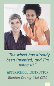 The wheel has already been invented, and Im using it!--Afterschool instructor Blanton County 21st CCLC
